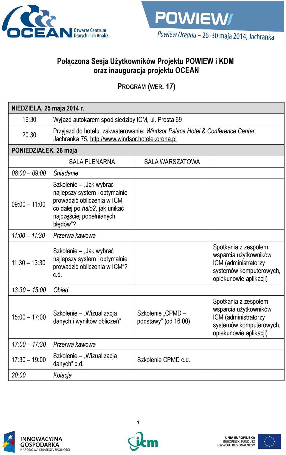 pl SALA PLENARNA Szkolenie Jak wybrać najlepszy system i optymalnie prowadzić obliczenia w ICM, co dalej po halo2, jak unikać najczęściej popełnianych błędów?