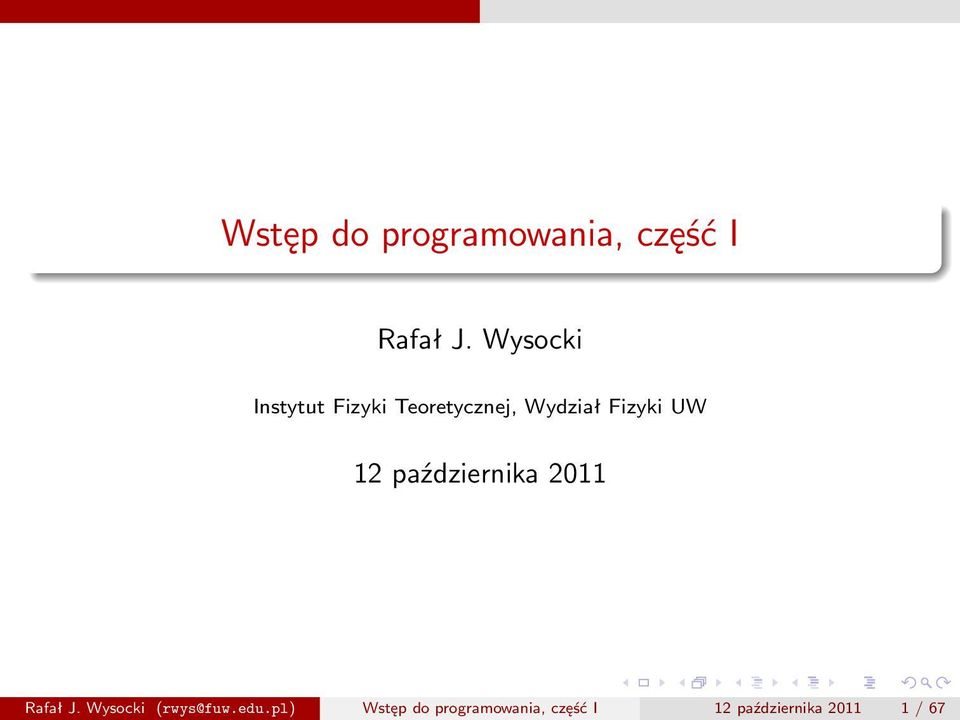 UW 12 października 2011 Rafał J. Wysocki (rwys@fuw.