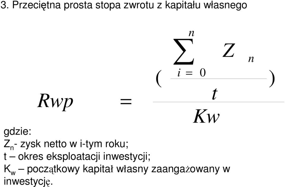 w i-tym roku; t okres eksploatacji inwestycji; K w