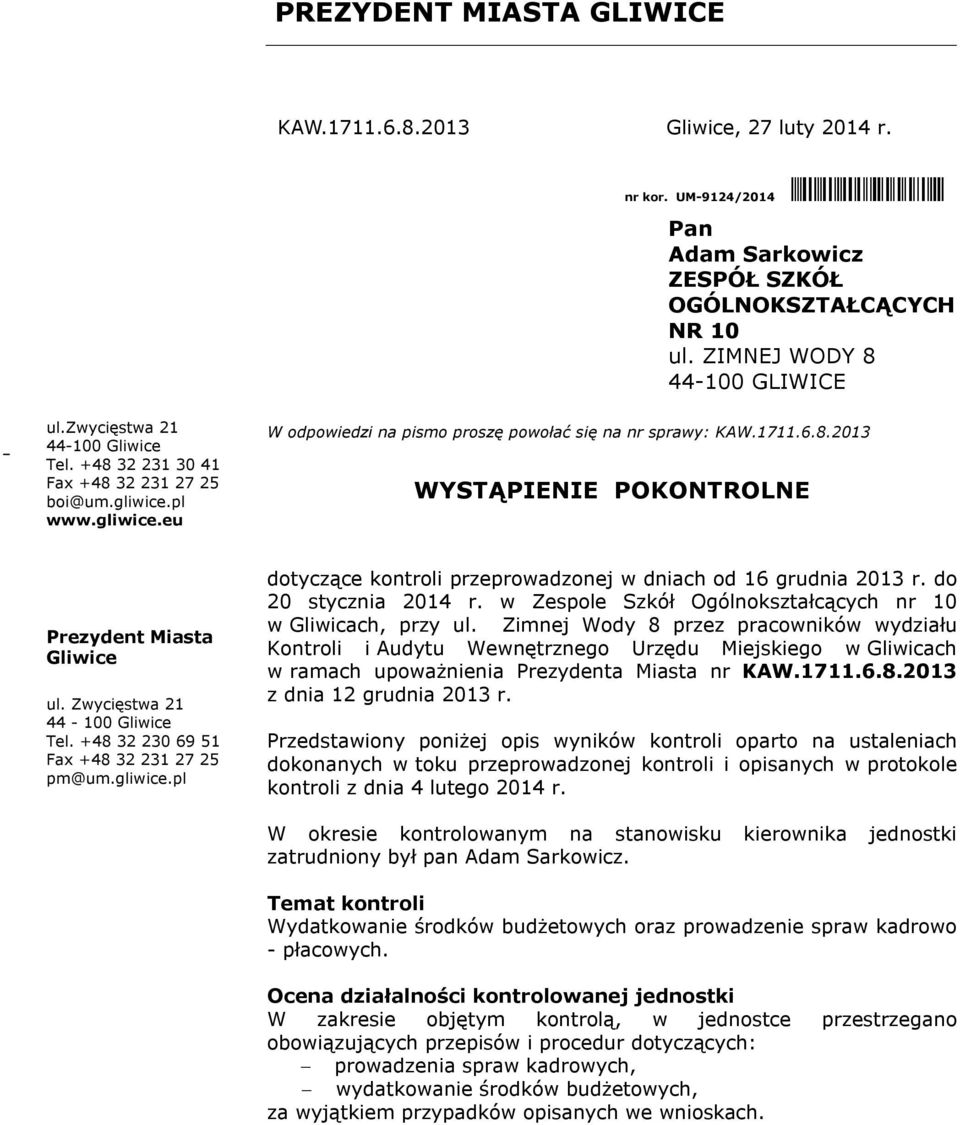Zwycięstwa 21 44-100 Gliwice Tel. +48 32 230 69 51 Fax +48 32 231 27 25 pm@um.gliwice.pl dotyczące kontroli przeprowadzonej w dniach od 16 grudnia 2013 r. do 20 stycznia 2014 r.