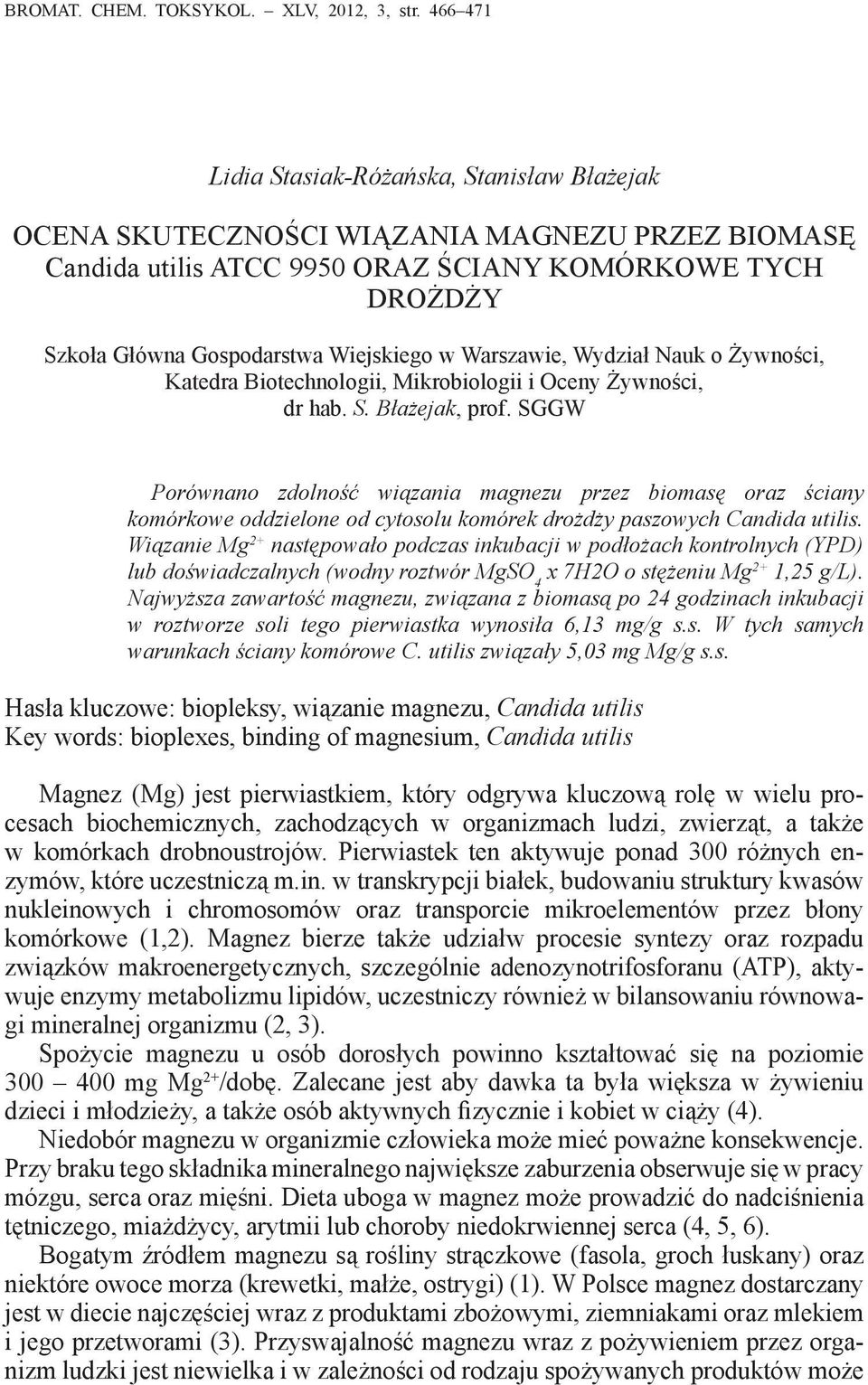 w Warszawie, Wydział Nauk o Żywności, Katedra Biotechnologii, Mikrobiologii i Oceny Żywności, dr hab. S. Błażejak, prof.