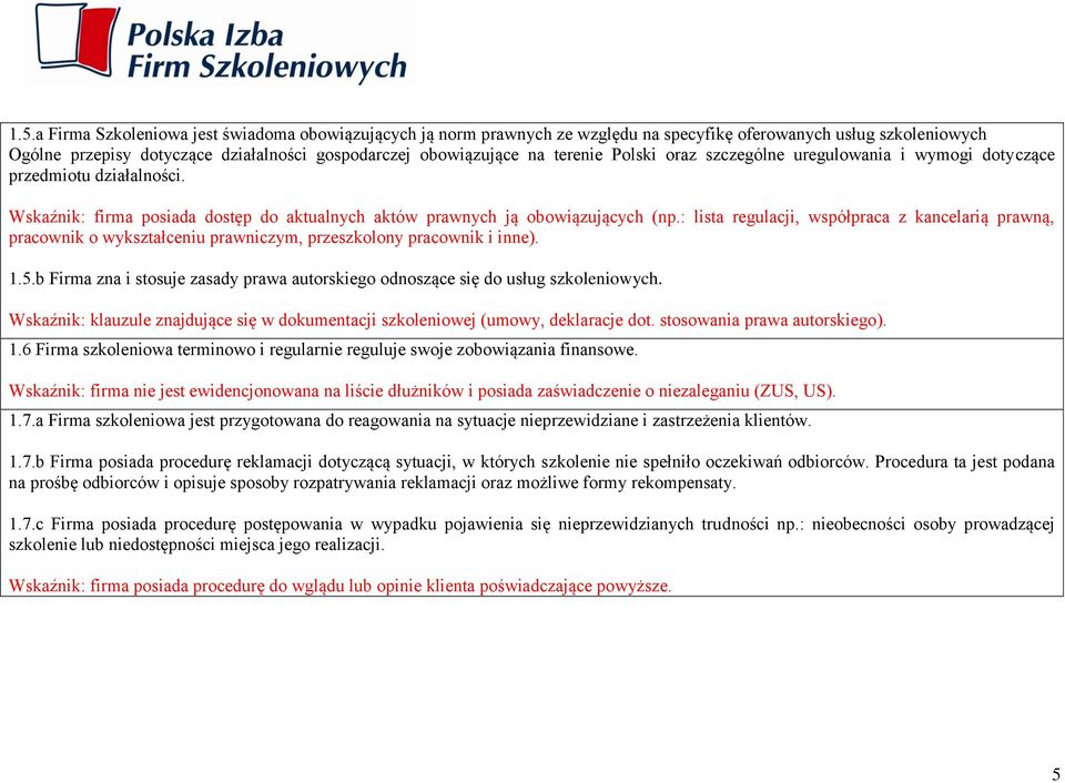 : lista regulacji, współpraca z kancelarią prawną, pracownik o wykształceniu prawniczym, przeszkolony pracownik i inne). 1.5.