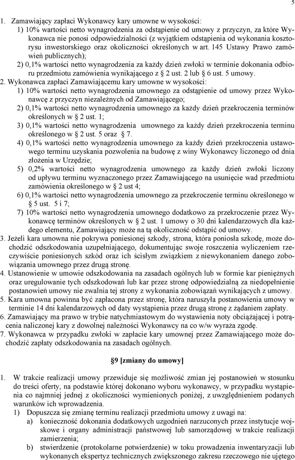 145 Ustawy Prawo zamówień publicznych); 2)