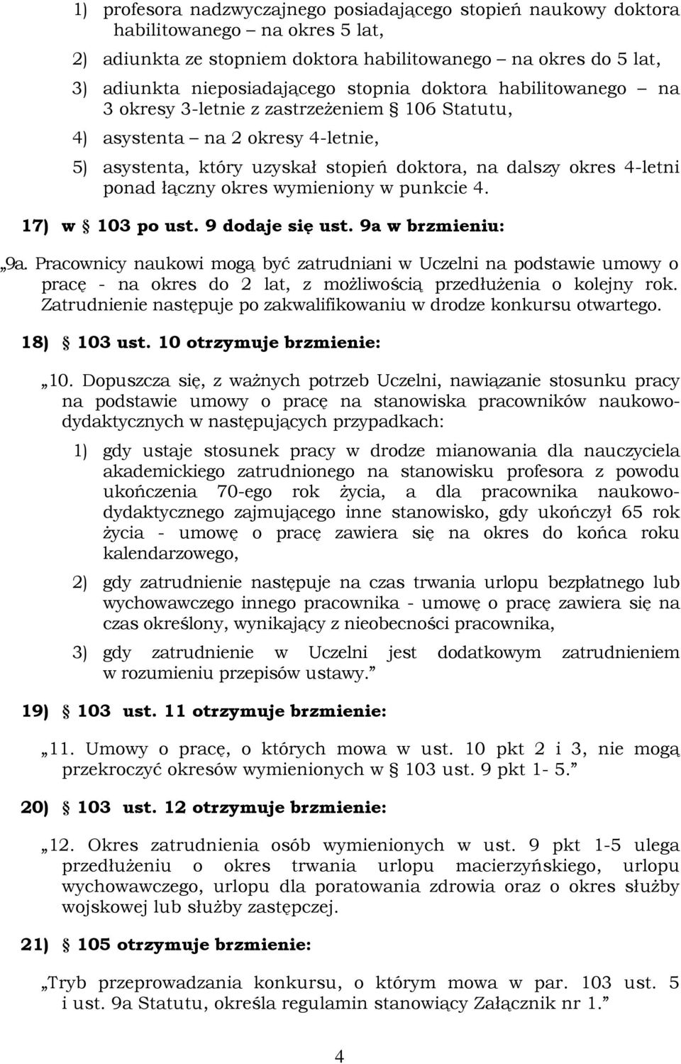 wymieniony w punkcie 4. 17) w 103 po ust. 9 dodaje się ust. 9a w brzmieniu: 9a.