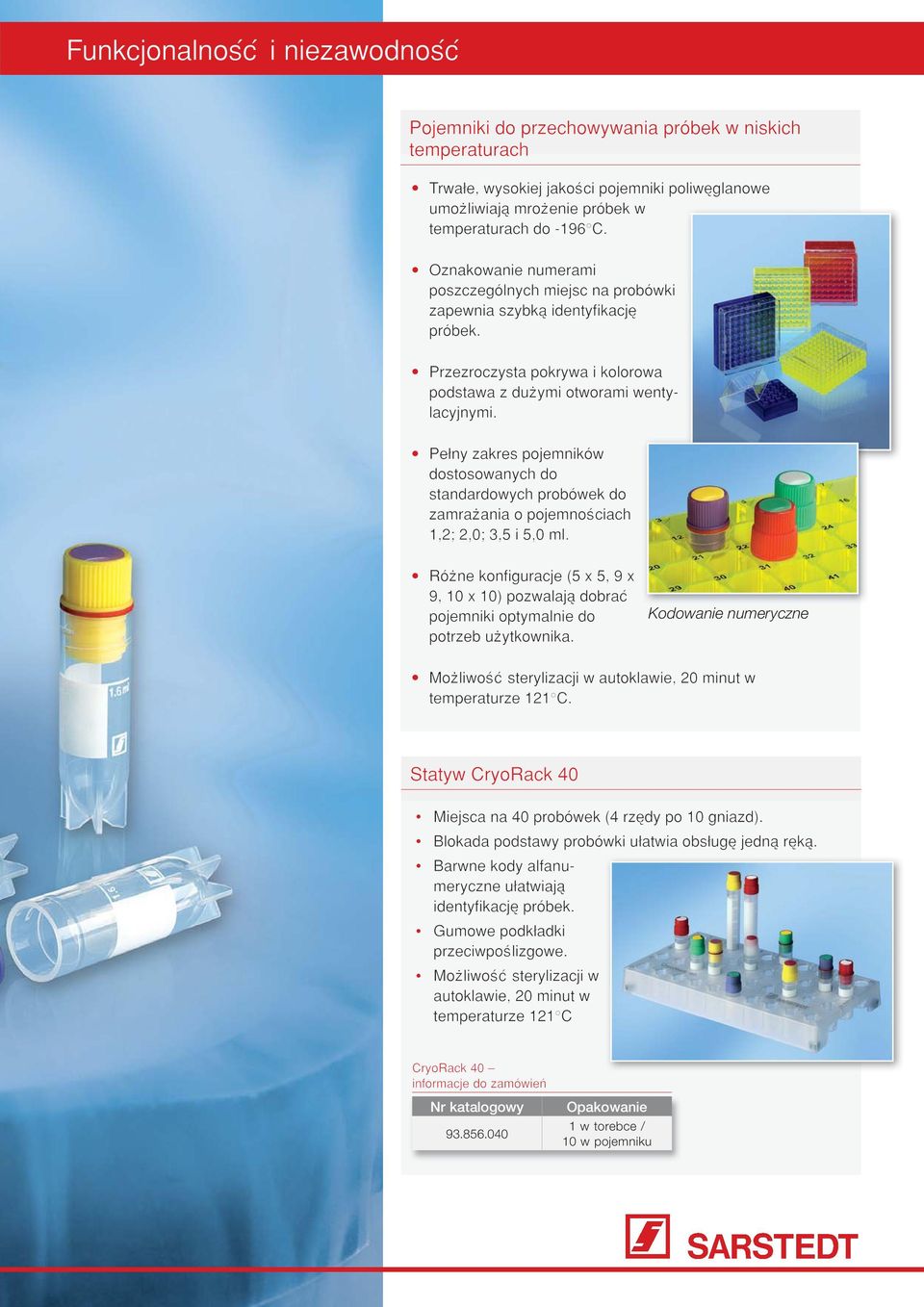 PeΩny zakres pojemników dostosowanych do standardowych probówek do zamrazȧnia o pojemnosćiach 1,2; 2,0; 3,5 i 5,0 ml.