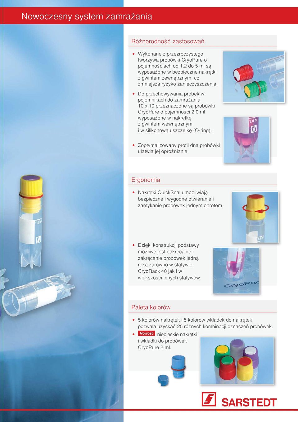Do przechowywania próbek w pojemnikach do zamrazȧnia 10 x 10 przeznaczone sa± probówki CryoPure o pojemnosći 2,0 ml wyposazȯne w nakre±tke± z gwintem wewne±trznym i w silikonowa± uszczelke± (O-ring).