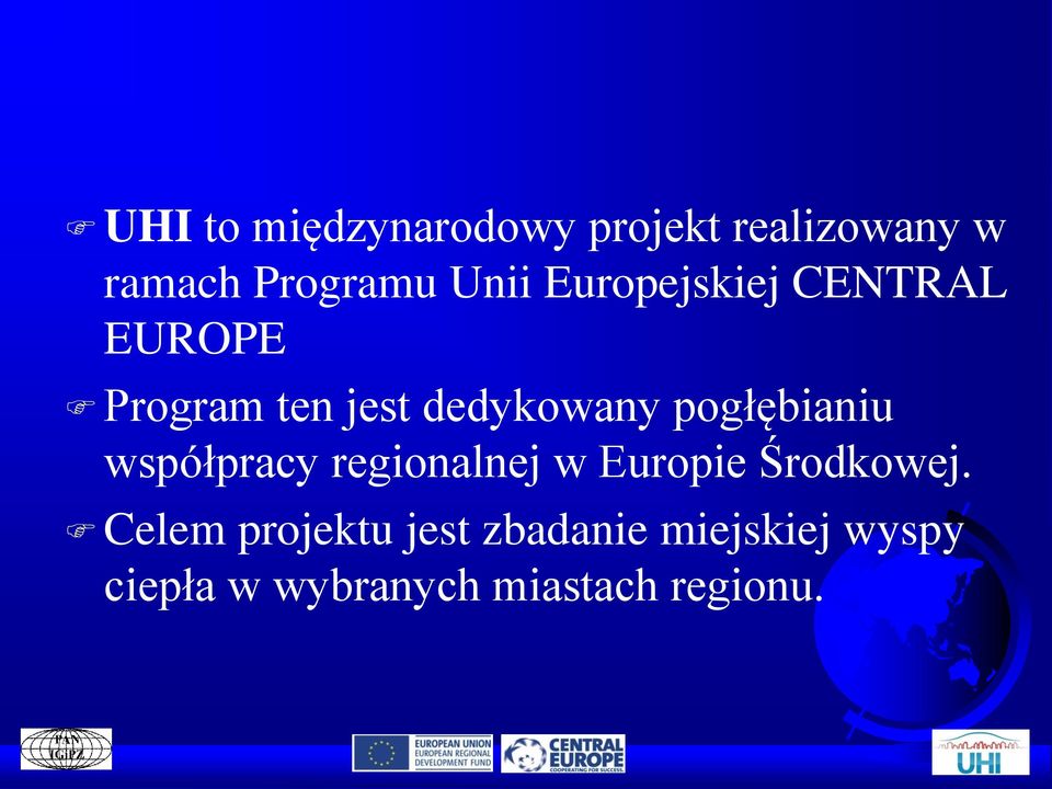 pogłębianiu współpracy regionalnej w Europie Środkowej.