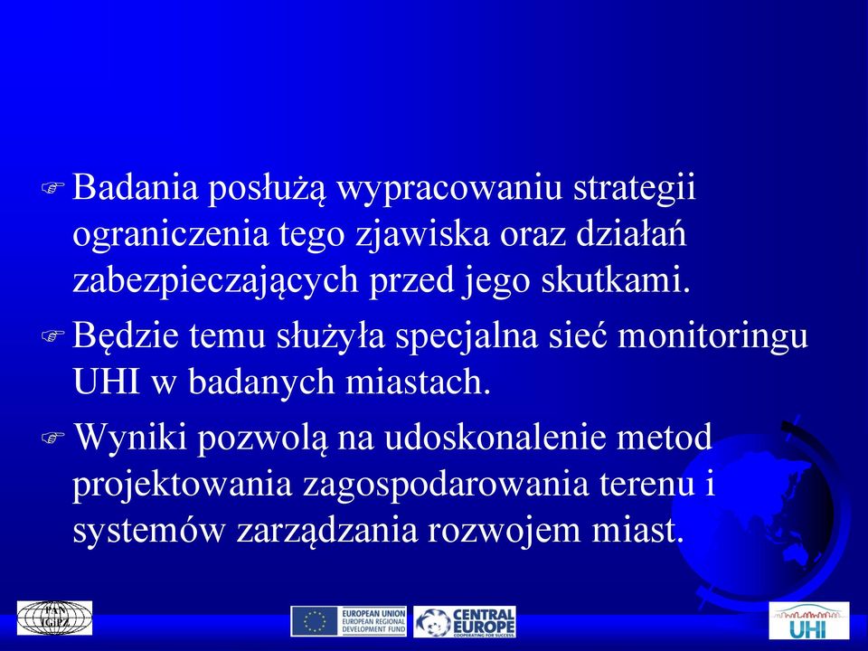 Będzie temu służyła specjalna sieć monitoringu UHI w badanych miastach.