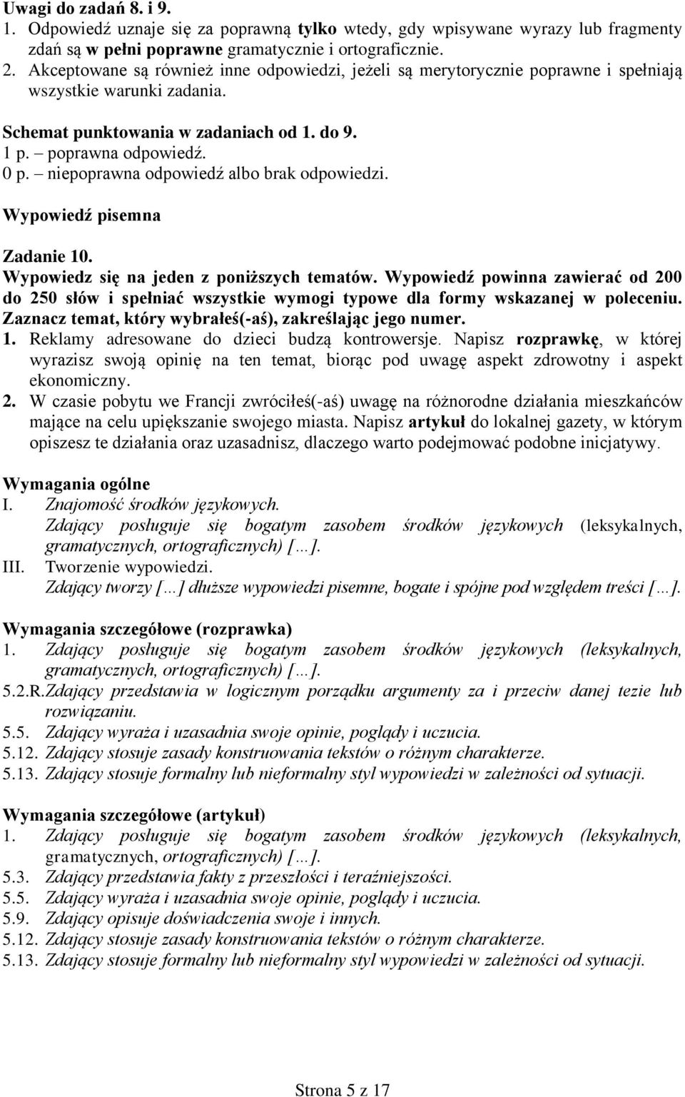 niepoprawna albo brak odpowiedzi. Wypowiedź pisemna 10. Wypowiedz się na jeden z poniższych tematów.