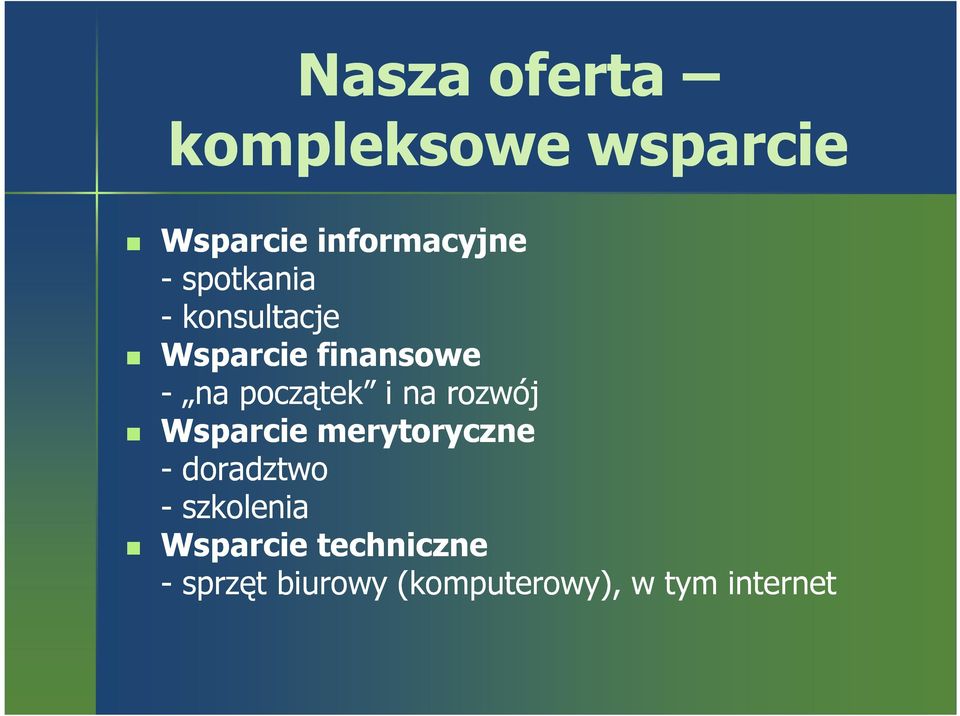 na rozwój Wsparcie merytoryczne - doradztwo - szkolenia