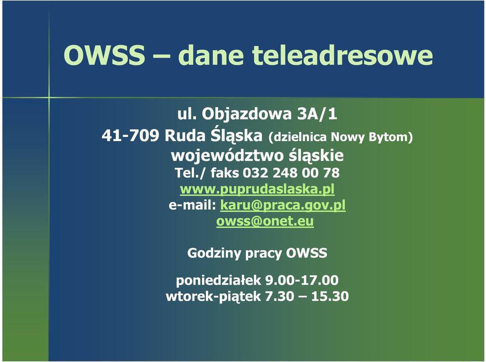 województwo śląskie Tel./ faks 032 248 00 78 www.puprudaslaska.