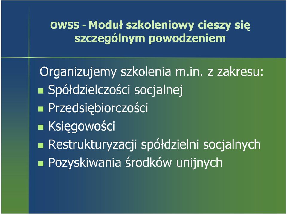 z zakresu: Spółdzielczości socjalnej Przedsiębiorczości