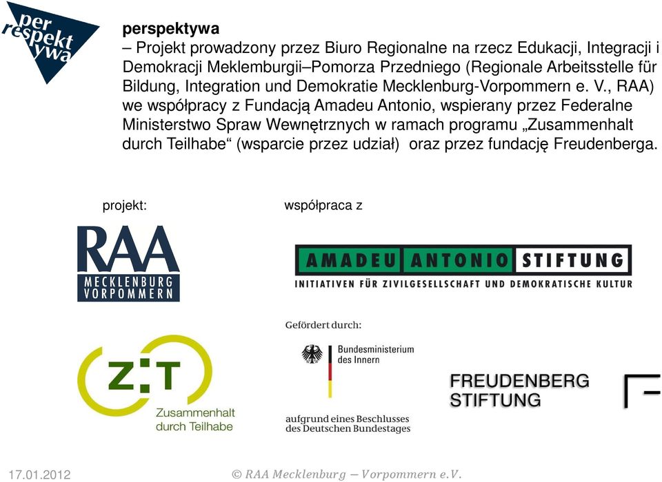 , RAA) we współpracy z Fundacją Amadeu Antonio, wspierany przez Federalne Ministerstwo Spraw Wewnętrznych w