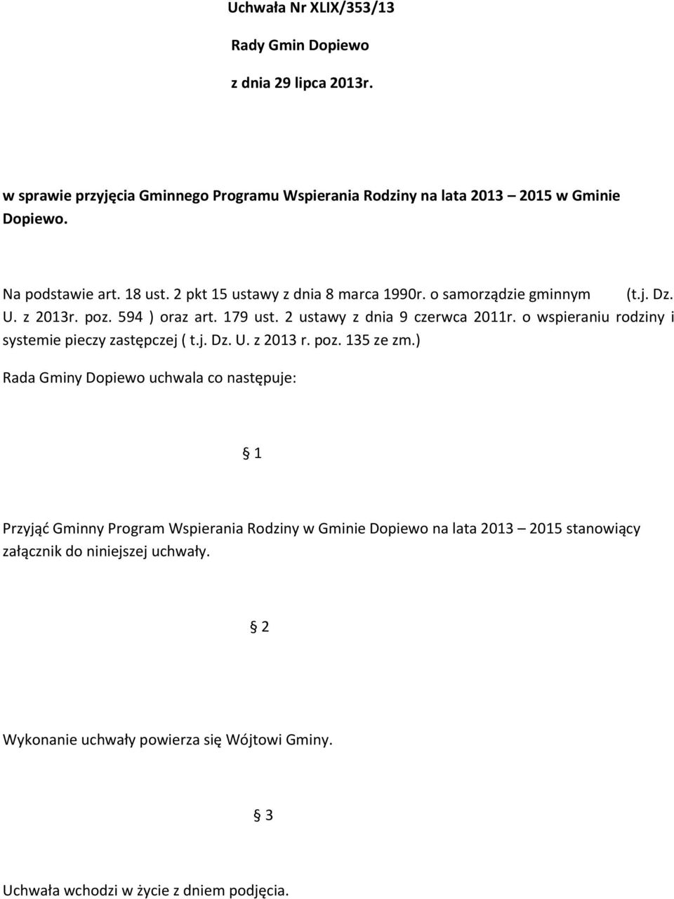 2 ustawy z dnia 9 czerwca 2011r. o wspieraniu rodziny i systemie pieczy zastępczej ( t.j. Dz. U. z 2013 r. poz. 135 ze zm.