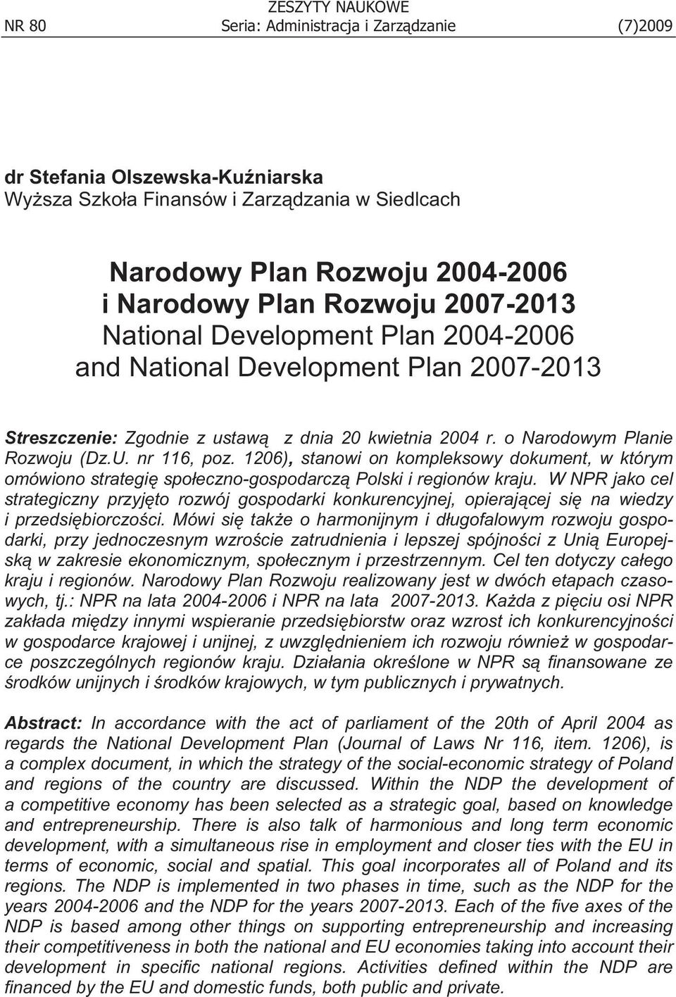 1206), stanowi on kompleksowy dokument, w którym omówiono strategi spo eczno-gospodarcz Polski i regionów kraju.