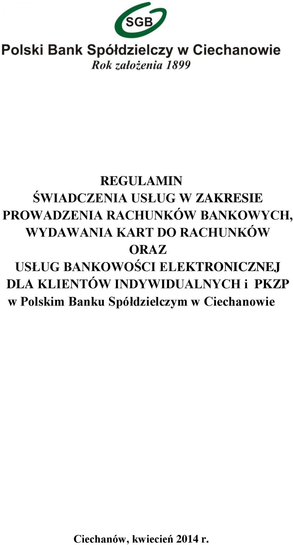 REGULAMIN ŚWIADCZENIA USŁUG W ZAKRESIE PROWADZENIA RACHUNKÓW BANKOWYCH, WYDAWANIA KART