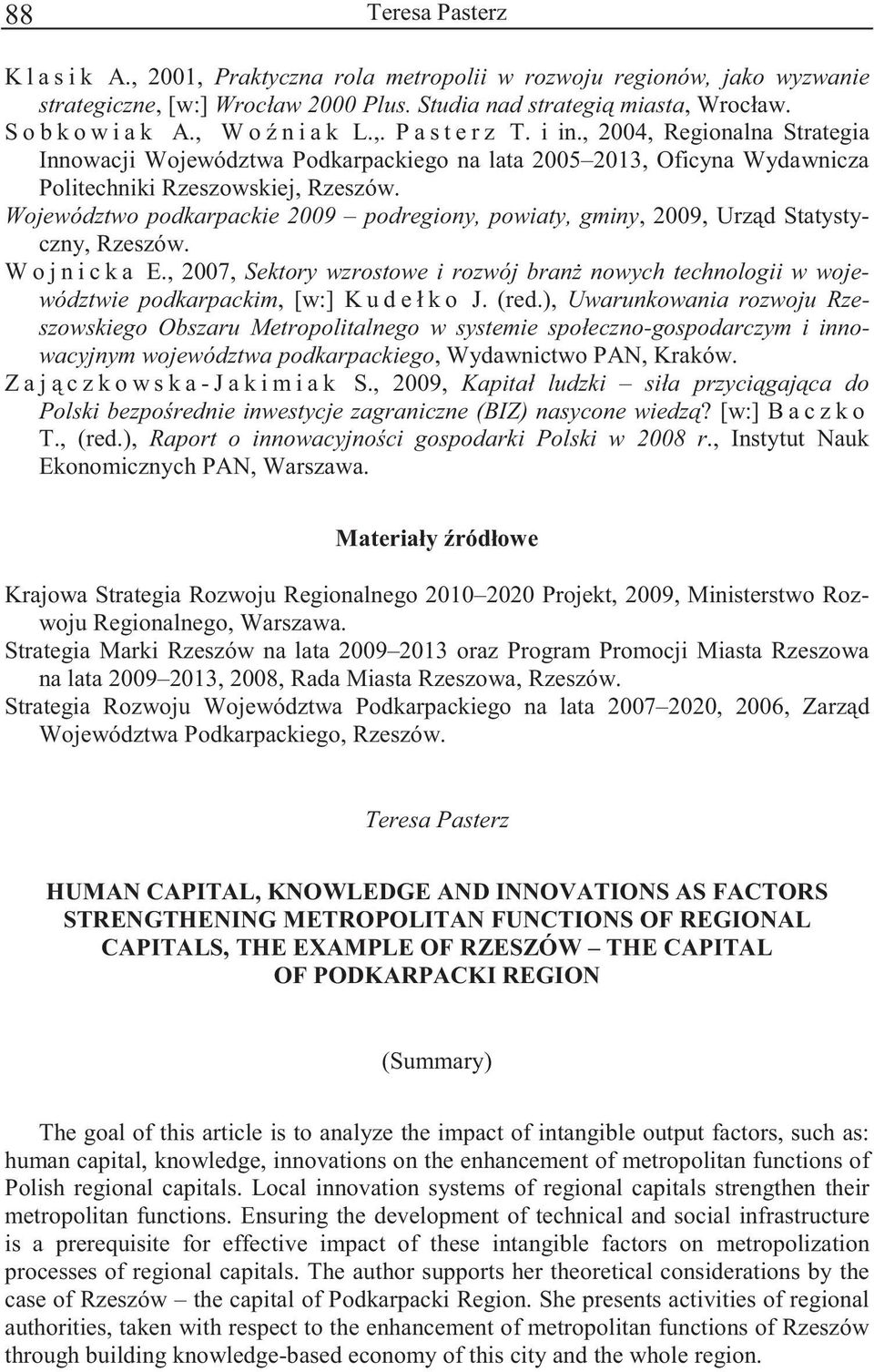 Województwo podkrpckie 2009 podregiony, powity, gminy, 2009, Urz d Sttystyczny, Rzeszów. W o j n i c k E.