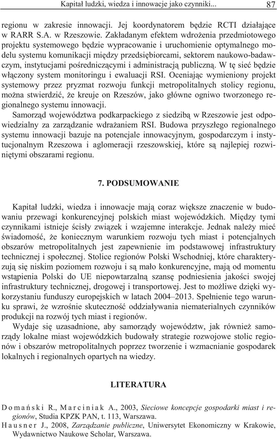 cymi i dministrcj puliczn. W t sie dzie wł czony system monitoringu i ewlucji RSI.
