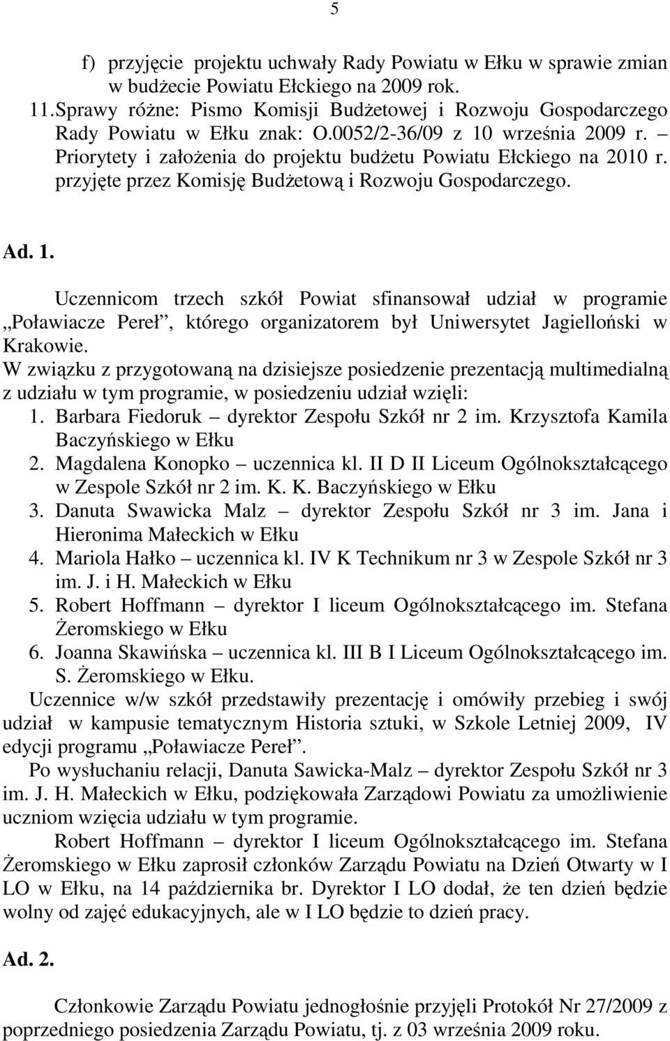 przyjęte przez Komisję Budżetową i Rozwoju Gospodarczego. Ad. 1.