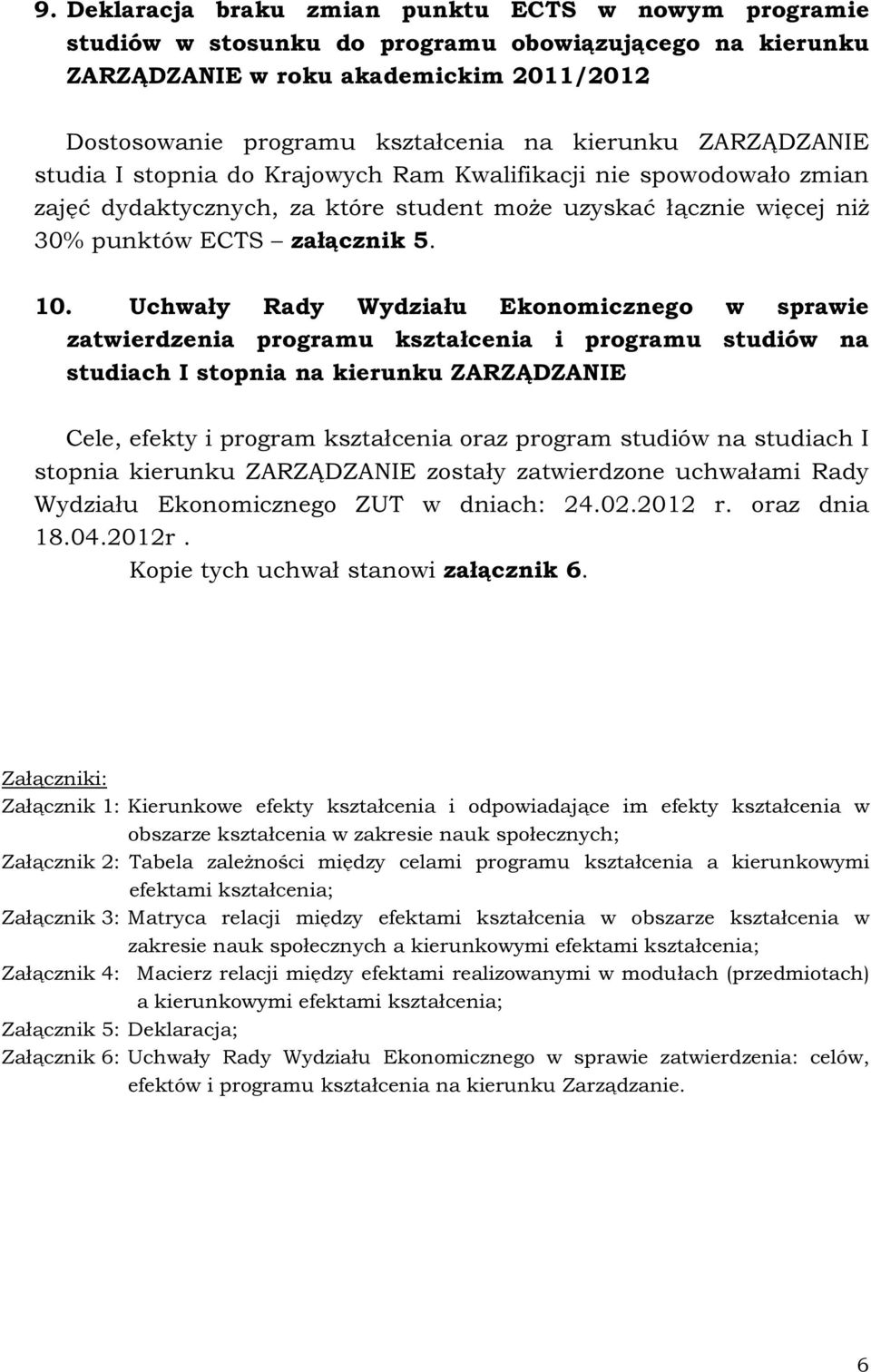 Uchwały Rady Wydziału Ekonomicznego w sprawie zatwierdzenia programu kształcenia i programu studiów na studiach I stopnia na kierunku ZARZĄDZANIE Cele, efekty i program kształcenia oraz program