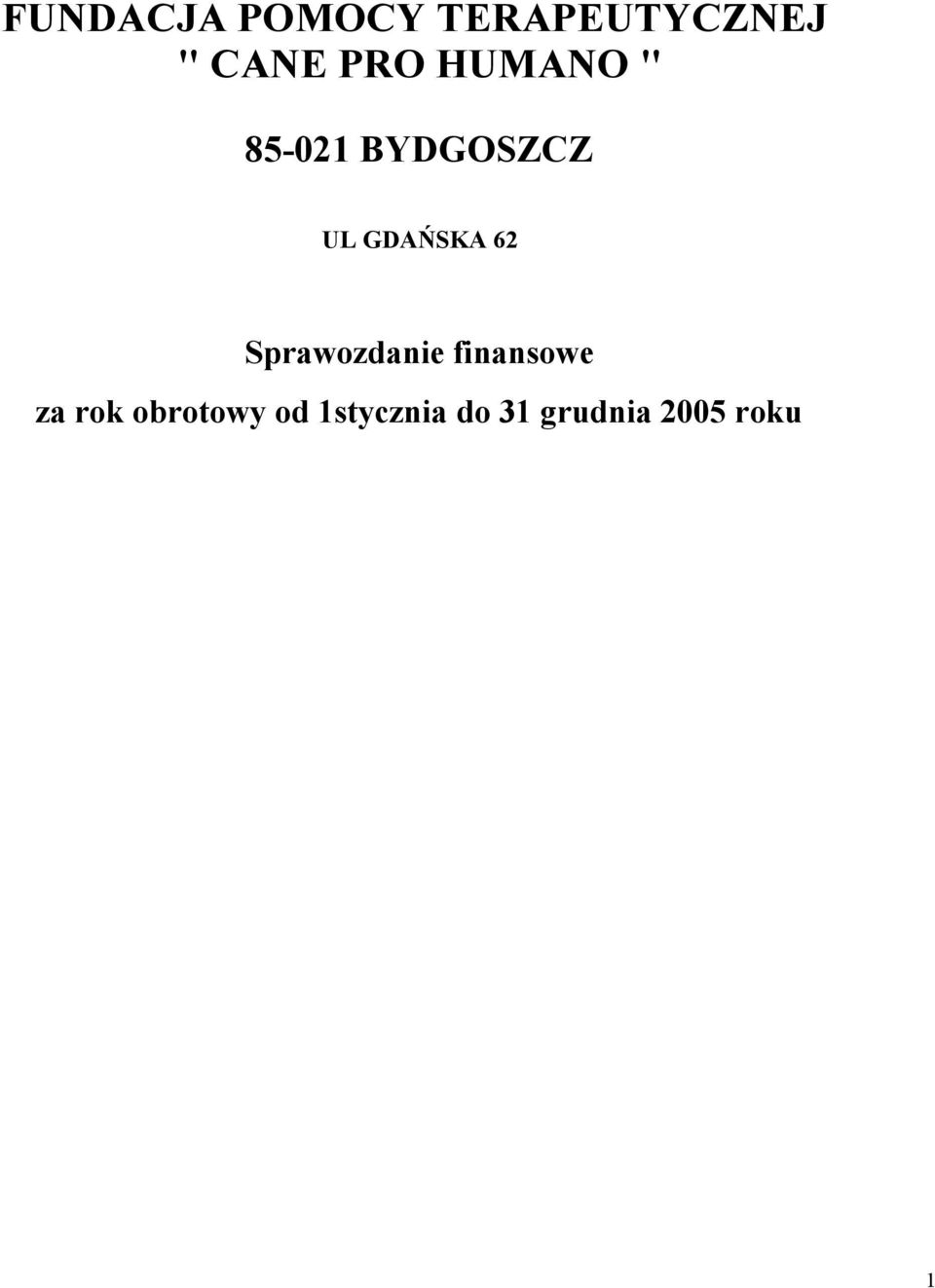 GDAŃSKA 62 Sprawozdanie finansowe za