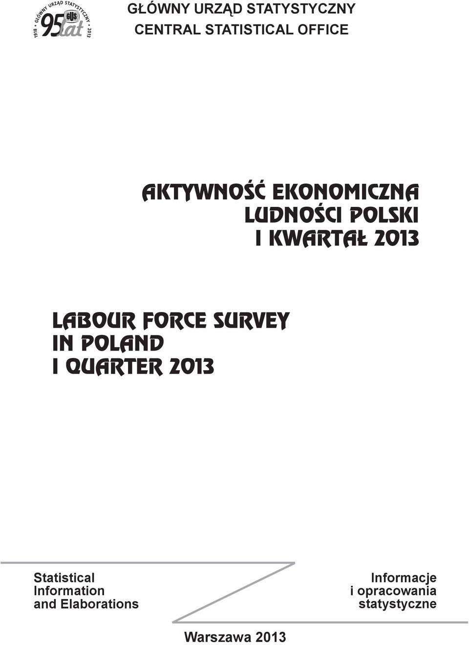 FORCE SURVEY IN POLAND I QUARTER 2013 Statistical