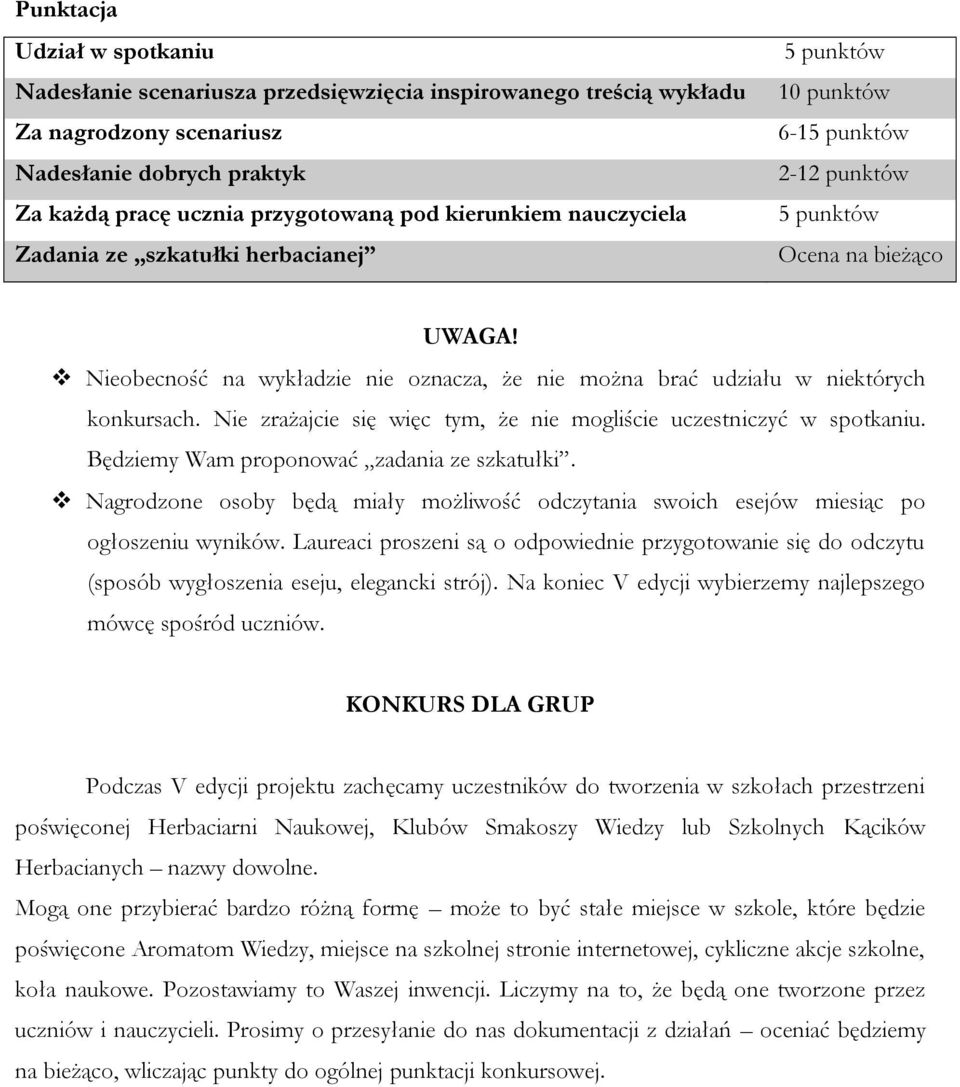 Nie zrażajcie się więc tym, że nie mogliście uczestniczyć w spotkaniu. Będziemy Wam proponować zadania ze szkatułki.