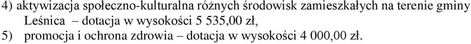 Leśnica dotacja w wysokości 5 535,00 zł, 5)