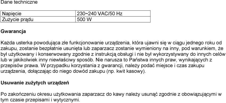jakikolwiek inny niewłaściwy sposób. Nie narusza to Państwa innych praw, wynikających z przepisów prawa.