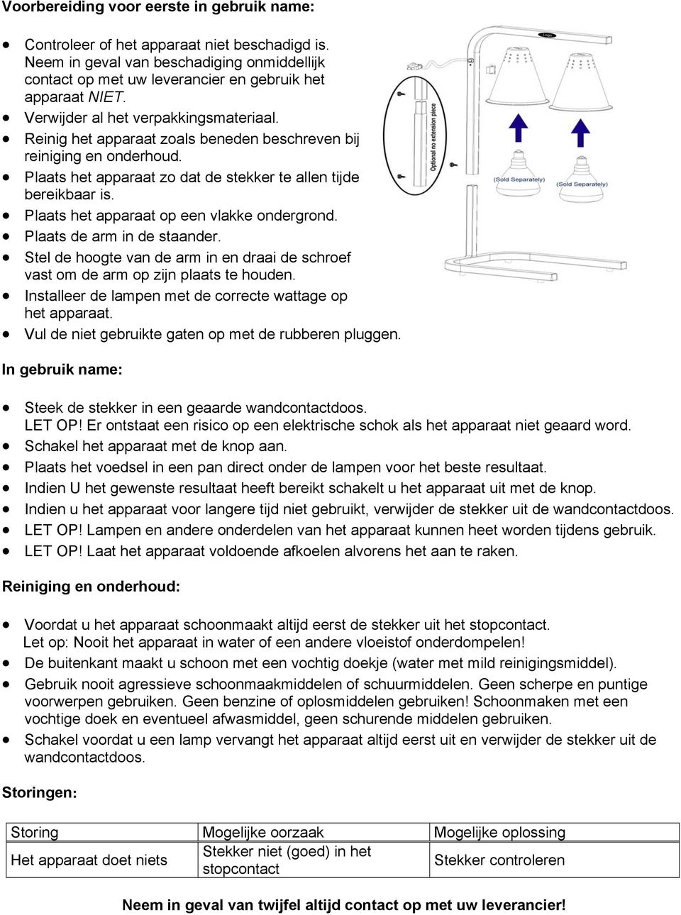 Plaats het apparaat op een vlakke ondergrond. Plaats de arm in de staander. Stel de hoogte van de arm in en draai de schroef vast om de arm op zijn plaats te houden.