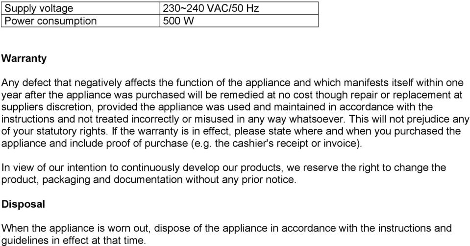 incorrectly or misused in any way whatsoever. This will not prejudice any of your statutory rights.