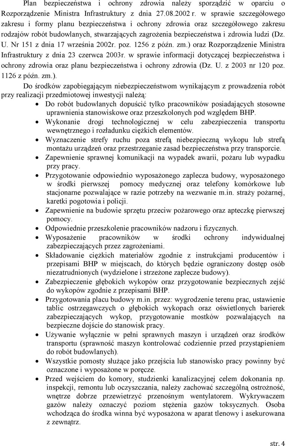 Nr 151 z dnia 17 września 2002r. poz. 1256 z późn. zm.) oraz Rozporządzenie Ministra Infrastruktury z dnia 23 czerwca 2003r.