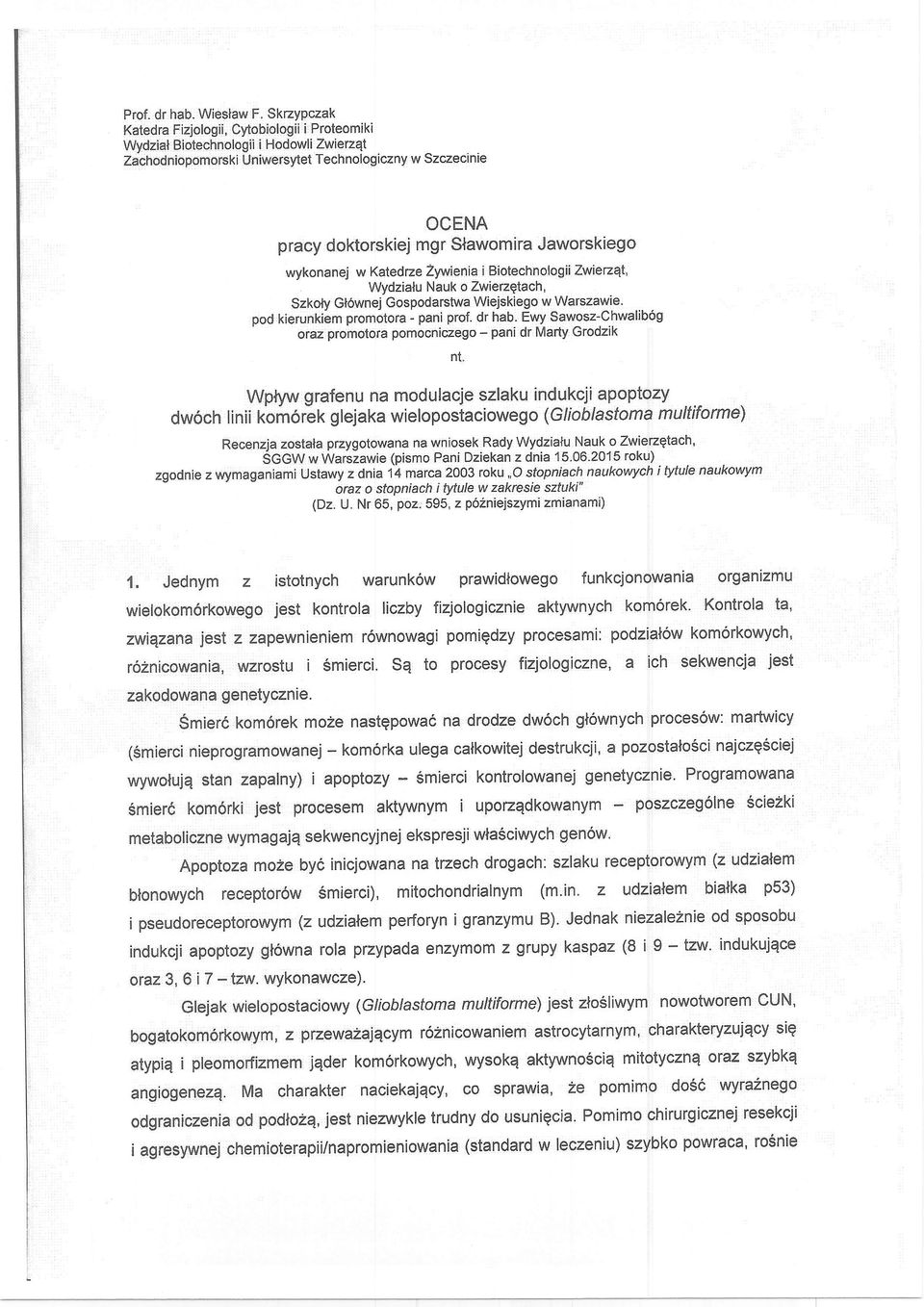 Katedze Zywena BotechnologZwerzqt, Wydzalu Nauk o Zwezgtach, Szkoly Gtdwnej Gospodarstwa Wejskego w Warszawe' pod kerunklm promotora - pan prof. dr hab- EwY Sawgsz.