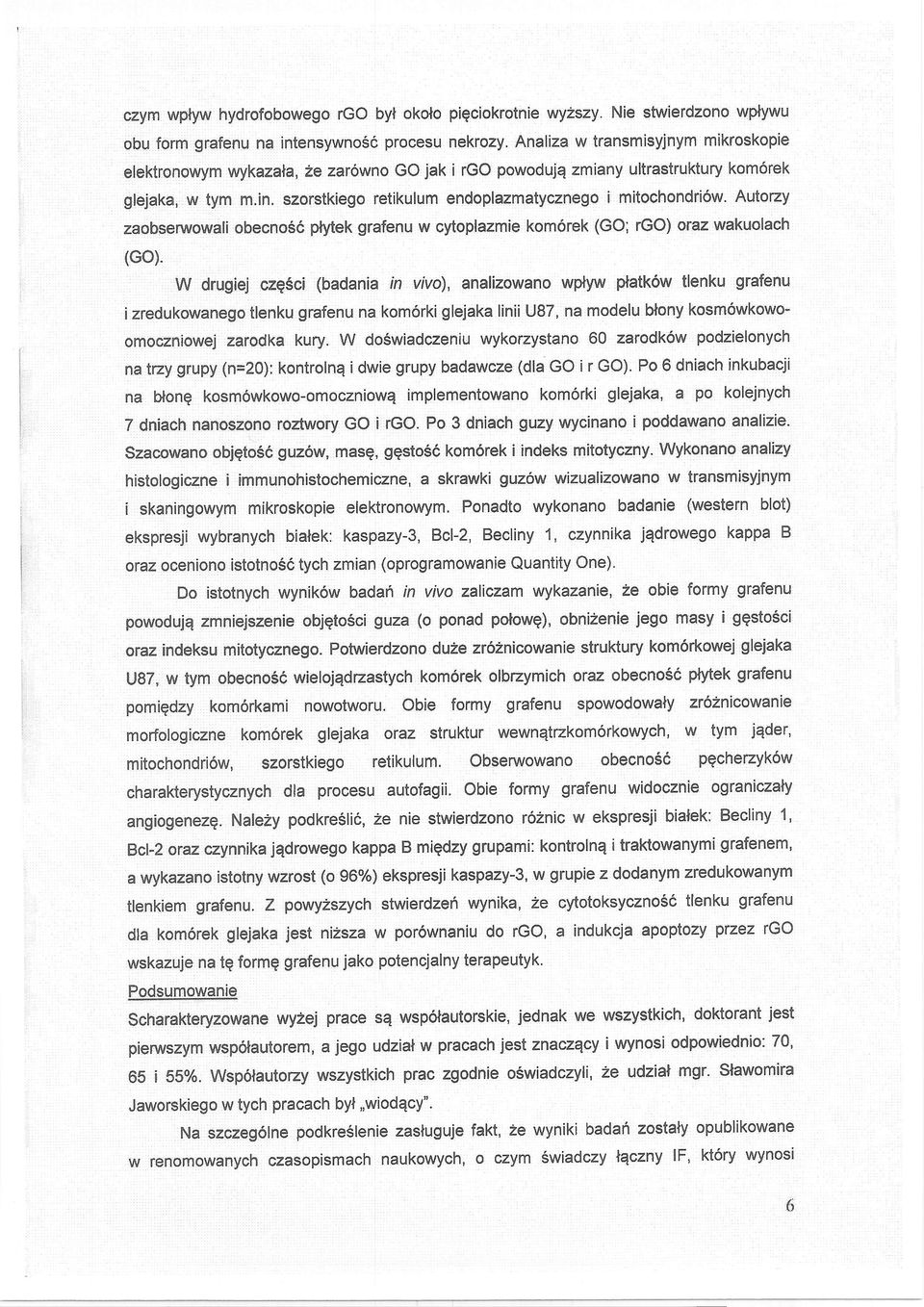 Autozy zaobserwowal obecno6c ptytek grafenu w cytoplazme kom6rek (GO; rgo) oraz wakuolach (Go).