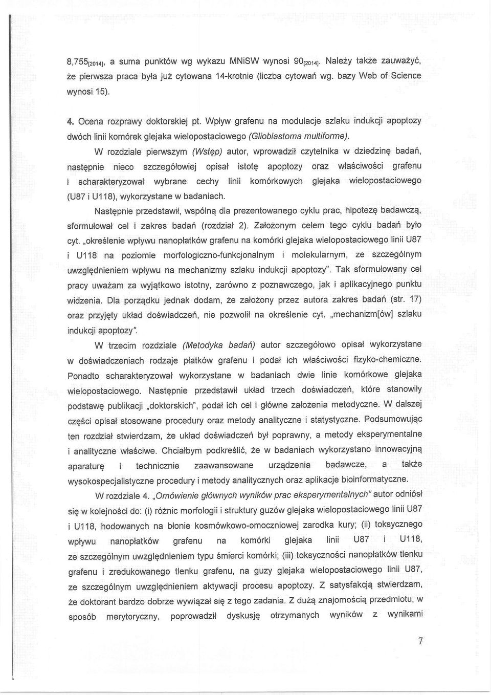 Wptyw grafenu na modulacje szlaku ndukcj apoptozy dw6ch fn kom6rek glejaka welopostacowego (Globtastoma muttforme), W rozdzale penrvszym (Wstqp) autor, wprowadzl czytelnka w dzedznq badan, nastqphe
