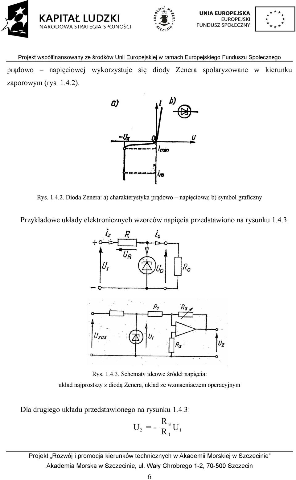 Dioda Zenera: a) charakterystyka prądowo napięciowa; b) symbol graficzny Przykładowe układy elektronicznych