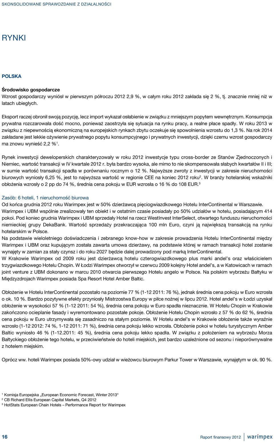 Konsumpcja prywatna rozczarowała dość mocno, ponieważ zaostrzyła się sytuacja na rynku pracy, a realne płace spadły.