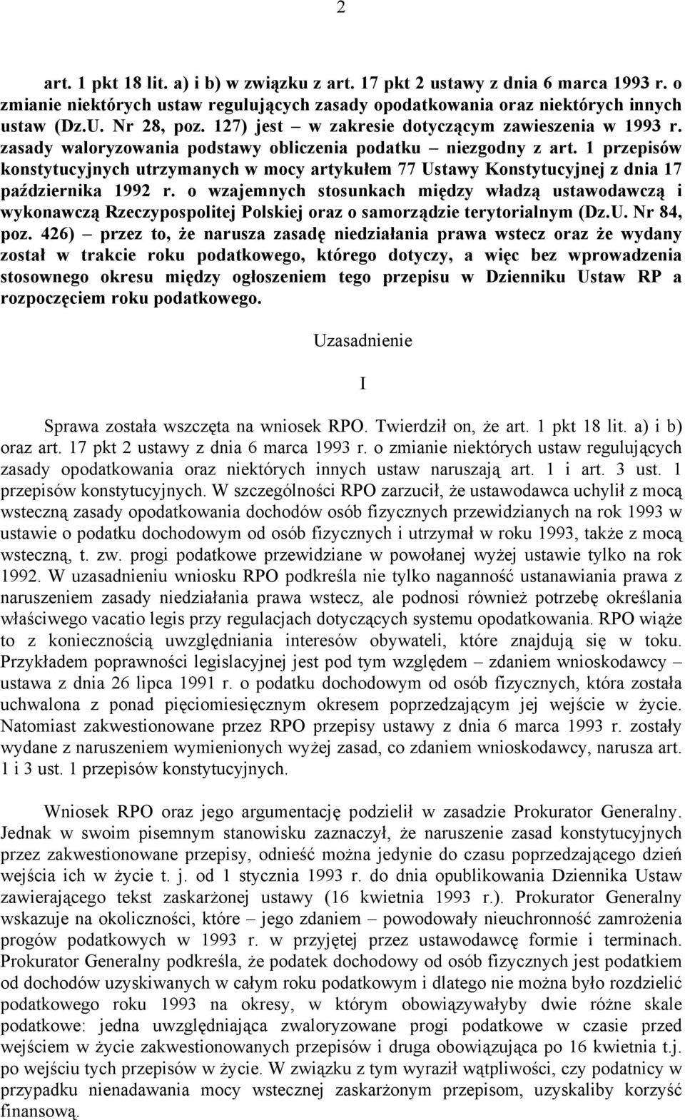 1 przepisów konstytucyjnych utrzymanych w mocy artykułem 77 Ustawy Konstytucyjnej z dnia 17 października 1992 r.