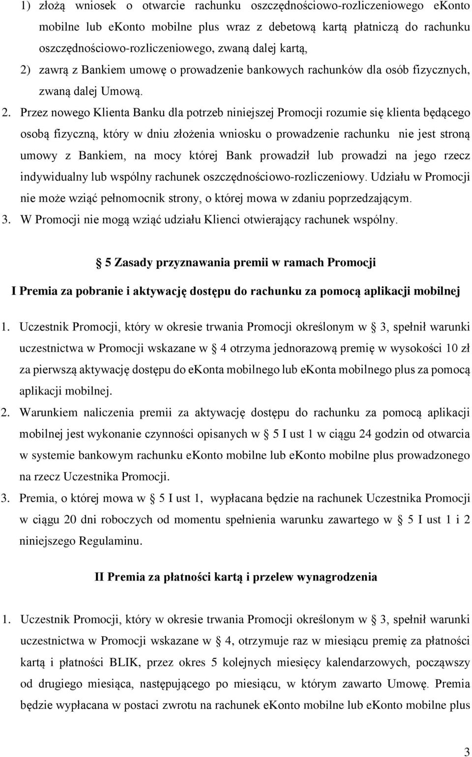 zawrą z Bankiem umowę o prowadzenie bankowych rachunków dla osób fizycznych, zwaną dalej Umową. 2.