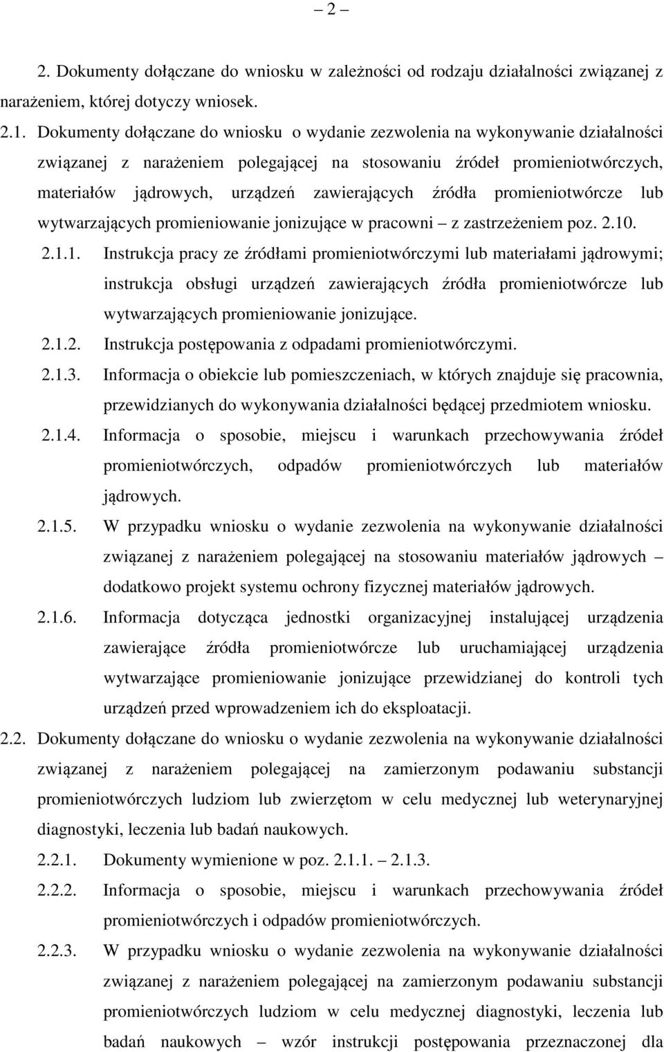 zawierających źródła promieniotwórcze lub wytwarzających promieniowanie jonizujące w pracowni z zastrzeżeniem poz. 2.10