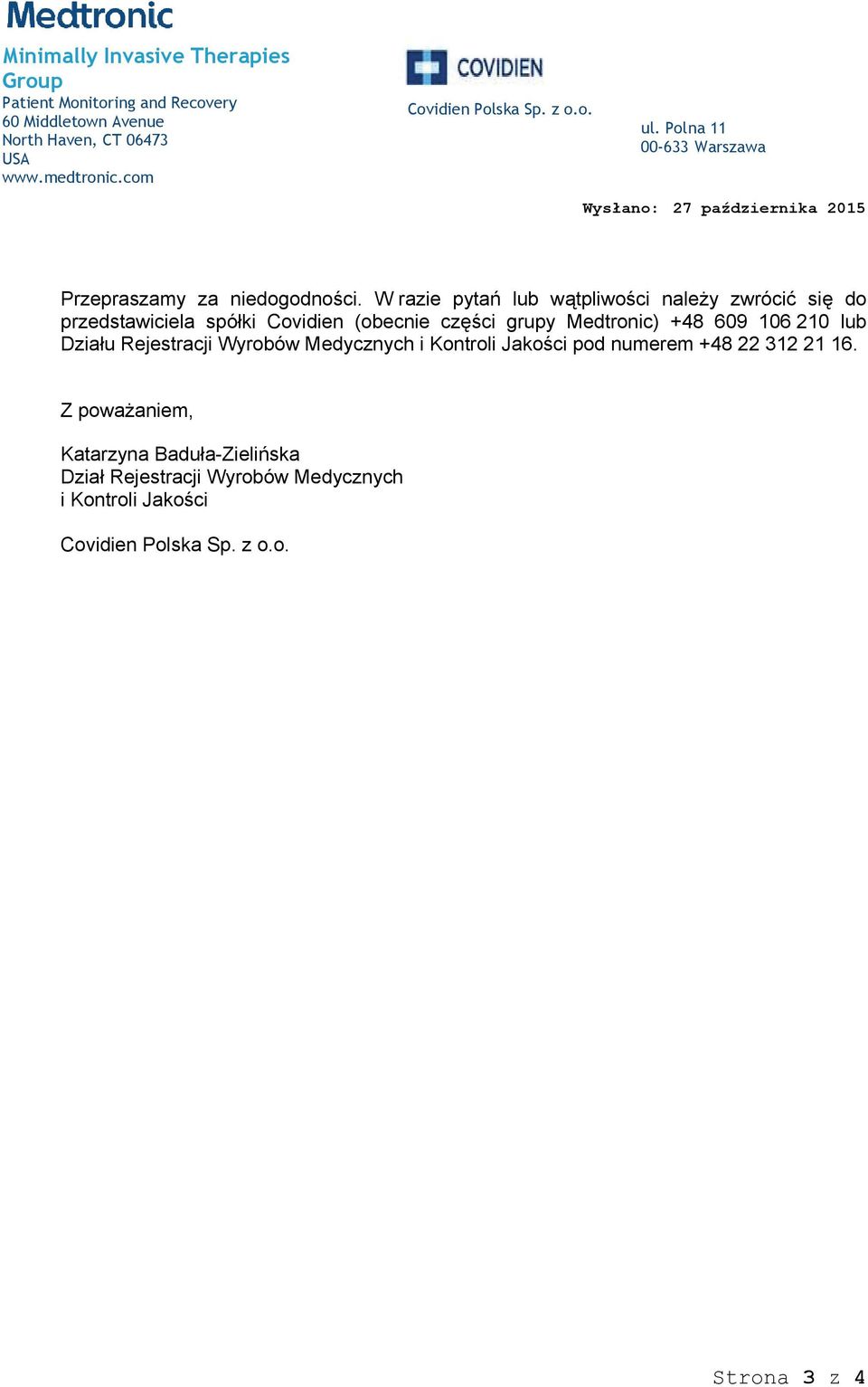 (obecnie części grupy Medtronic) +48 609 106 210 lub Działu Rejestracji Wyrobów Medycznych