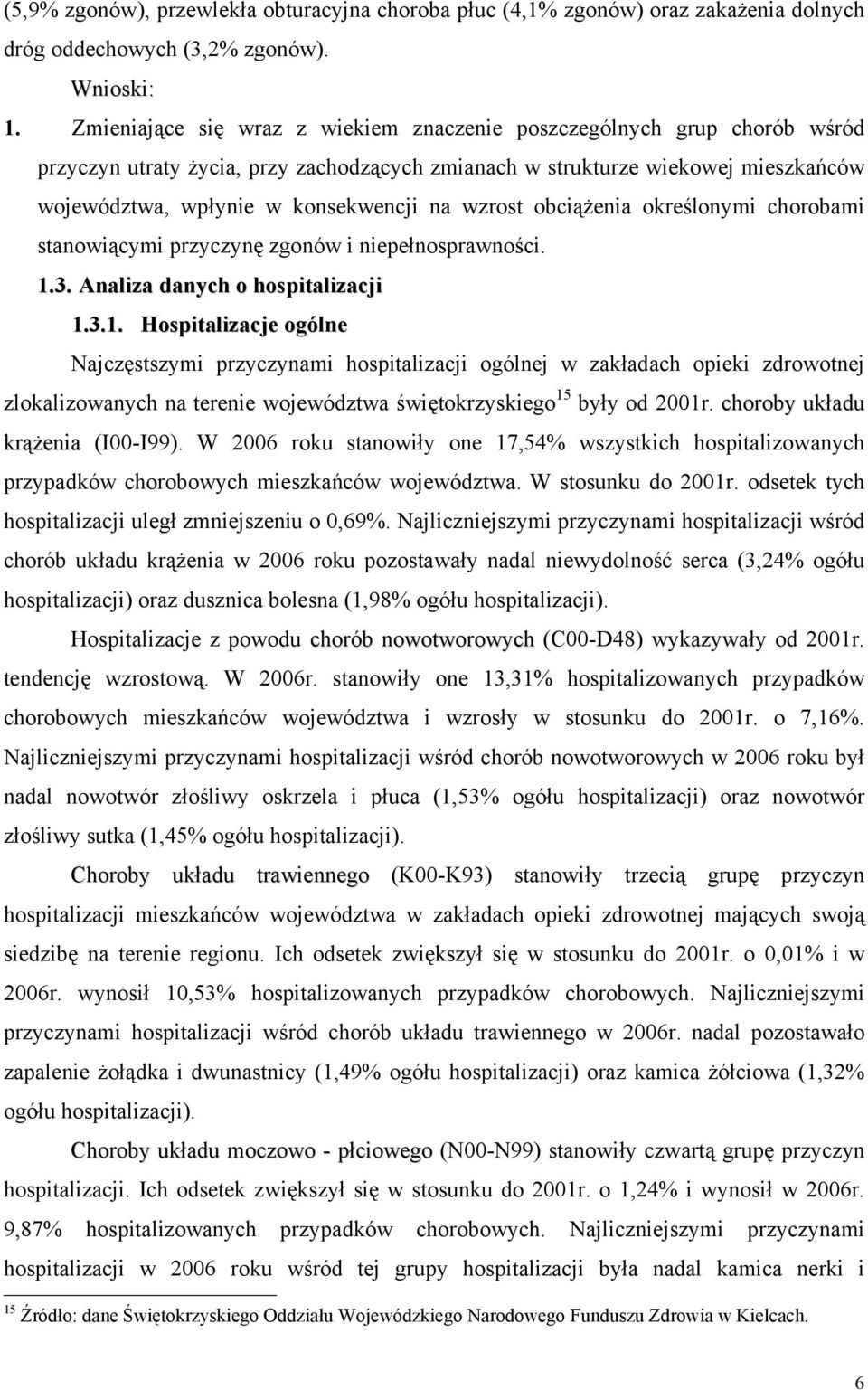 wzrost obciążenia określonymi chorobami stanowiącymi przyczynę zgonów i niepełnosprawności. 1.