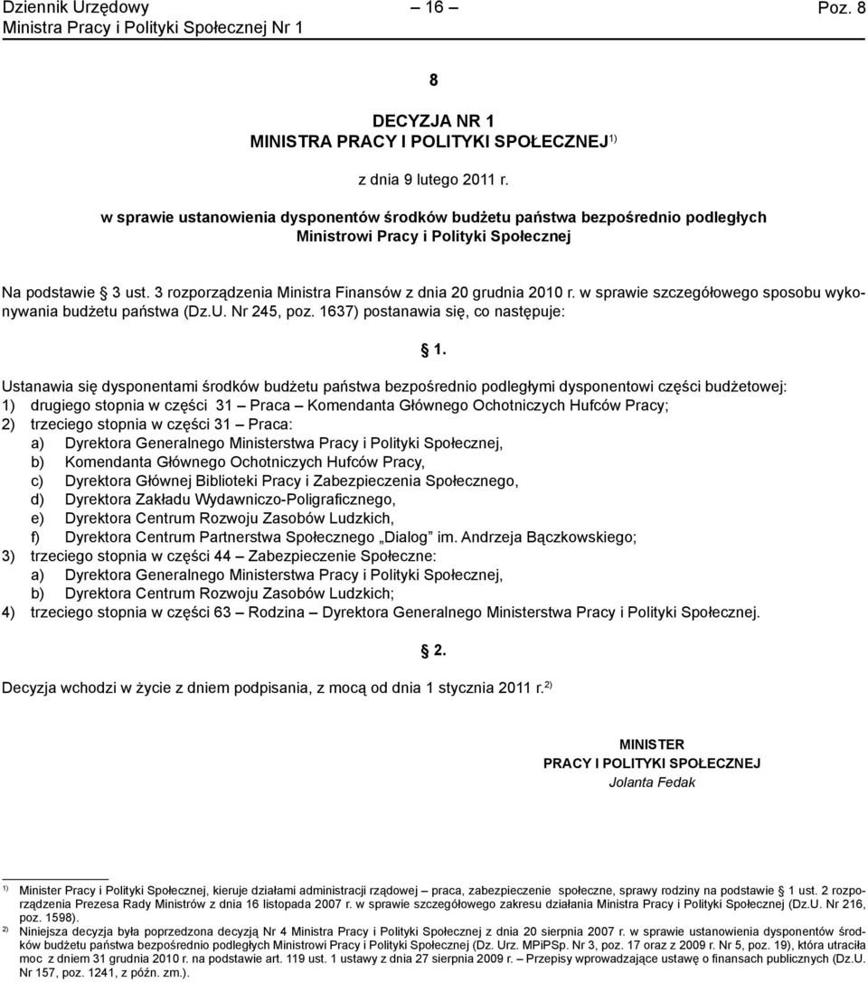 3 rozporządzenia Ministra Finansów z dnia 20 grudnia 2010 r. w sprawie szczegółowego sposobu wykonywania budżetu państwa (Dz.U. Nr 245, poz.