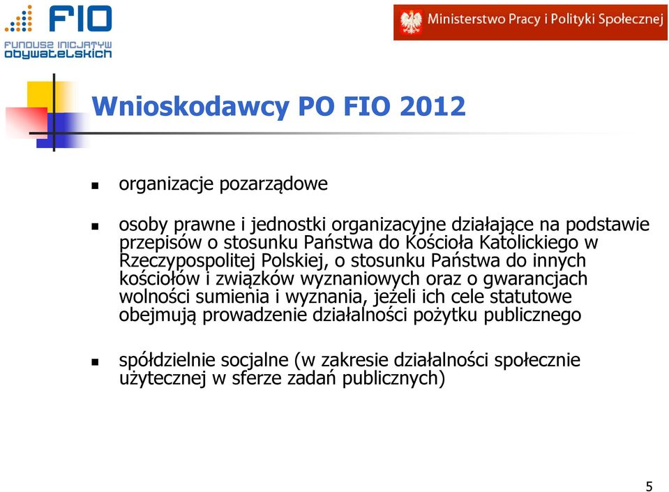 związków wyznaniowych oraz o gwarancjach wolności sumienia i wyznania, jeżeli ich cele statutowe obejmują prowadzenie