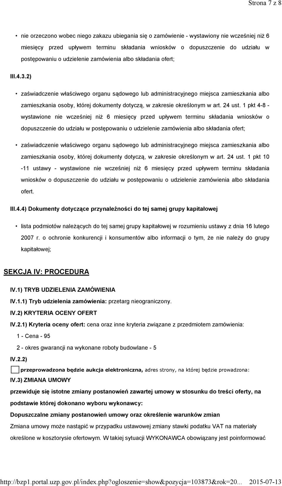 2) zaświadczenie właściwego organu sądowego lub administracyjnego miejsca zamieszkania albo zamieszkania osoby, której dokumenty dotyczą, w zakresie określonym w art. 24 ust.