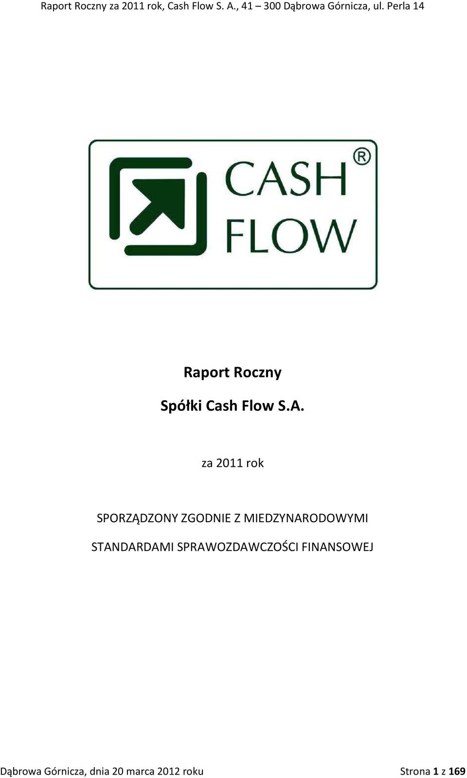 Perla 14 Raport Roczny Spółki Cash Flow S.A.