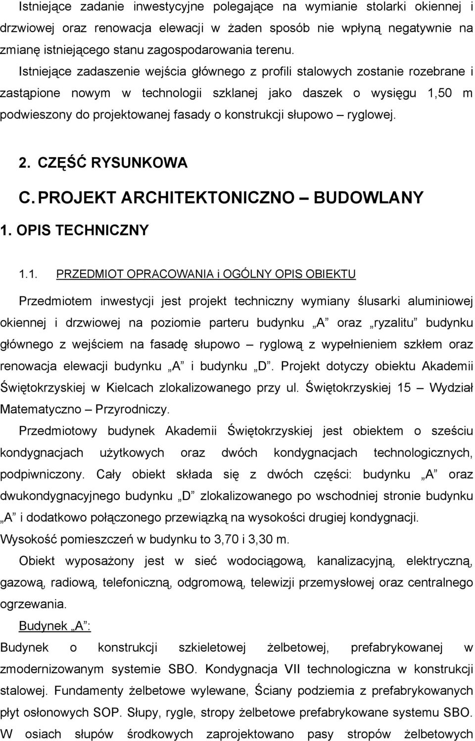 słupowo ryglowej. 2. CZĘŚĆ RYSUNKOWA C. PROJEKT ARCHITEKTONICZNO BUDOWLANY 1.