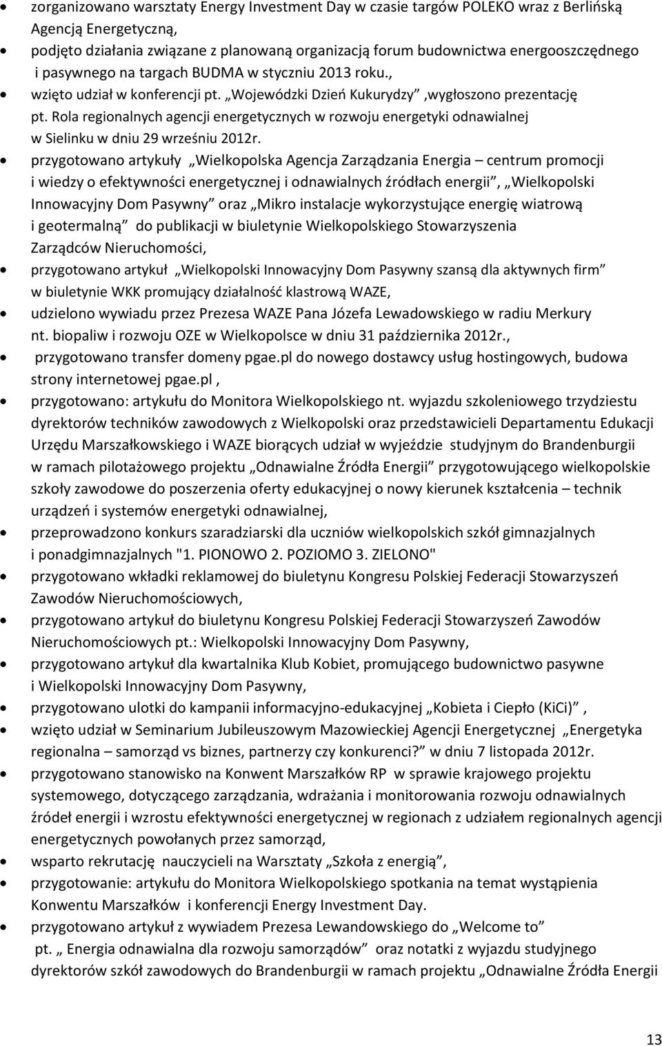 Rola regionalnych agencji energetycznych w rozwoju energetyki odnawialnej w Sielinku w dniu 29 wrześniu 2012r.