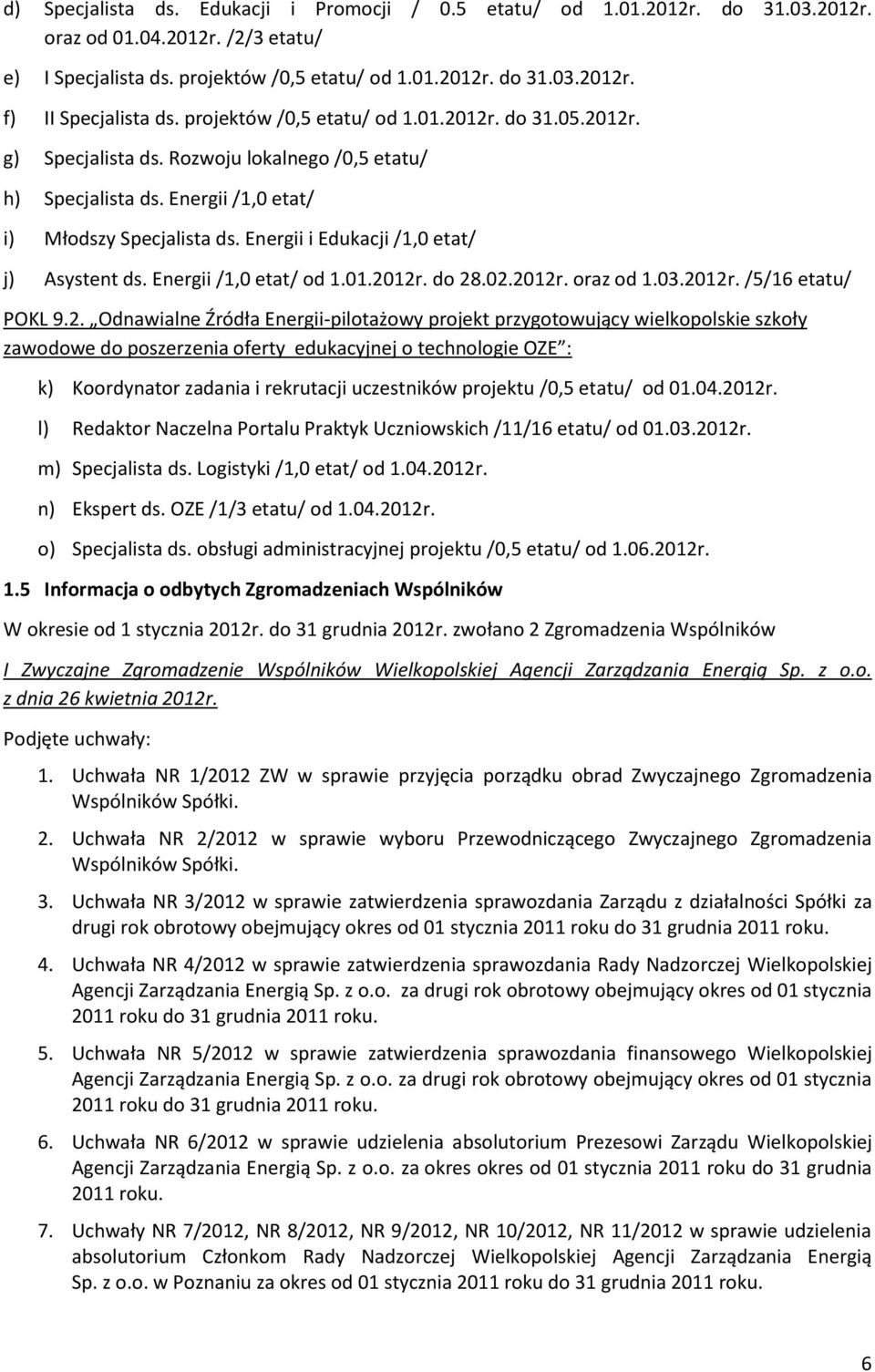 Energii i Edukacji /1,0 etat/ j) Asystent ds. Energii /1,0 etat/ od 1.01.20