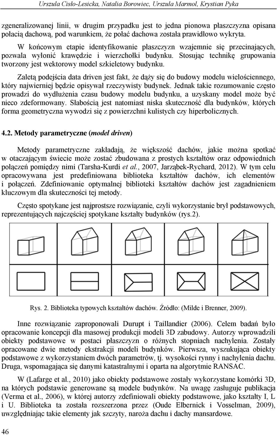 Stosując technikę grupowania tworzony jest wektorowy model szkieletowy budynku.